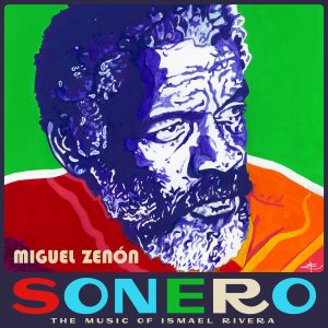 Sonero: The Music of Ismael Rivera (Miel Music)