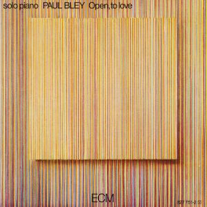 Open, to Love (ECM)